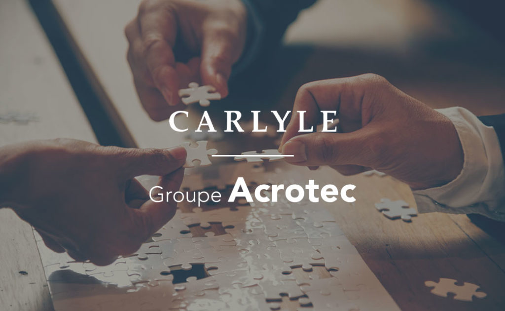 Carlyle et Acrotec 